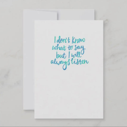 ‘I will always listen’ Card